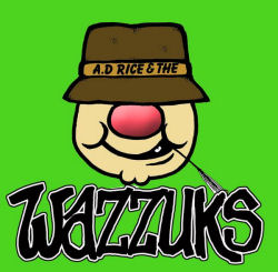 A.D. Rice & The Wazzuks